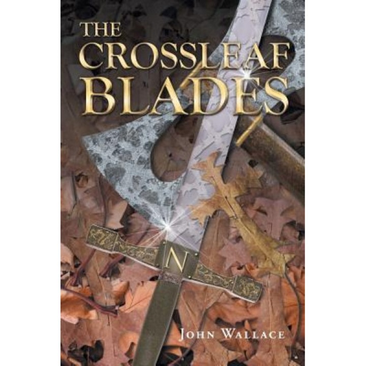 The Crossleaf Blades, John Wallace (Author)