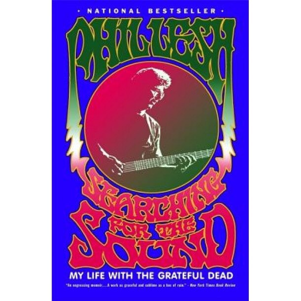 Searching for the Sound: My Life with the Grateful Dead, Phil Lesh