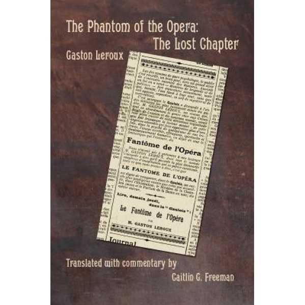The Phantom of the Opera: The Lost Chapter, Gaston LeRoux (Author)