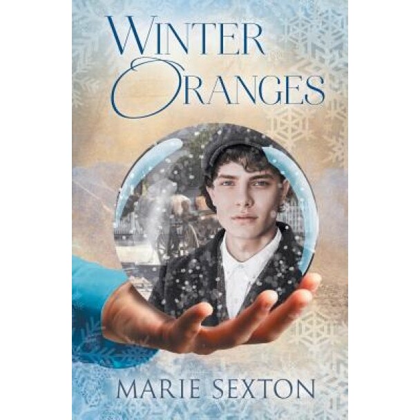 Winter Oranges, Marie Sexton (Author)