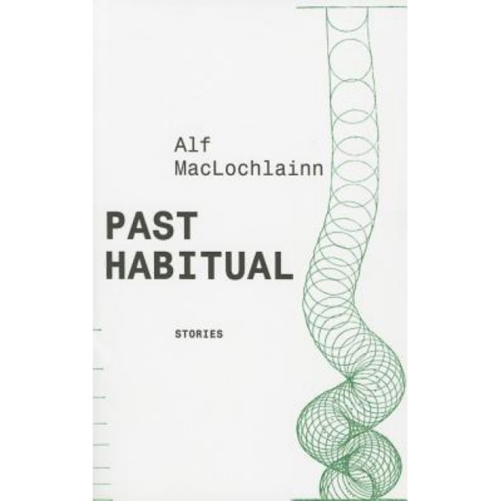 Past Habitual: Stories, Alf Maclochlainn (Author)