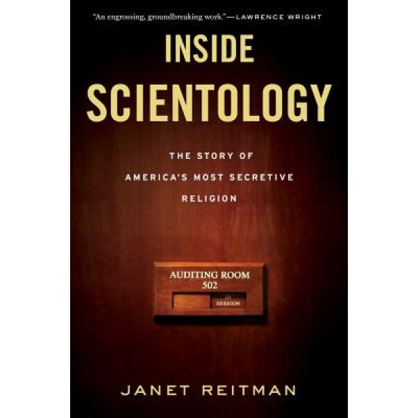 Inside Scientology: The Story of America's Most Secretive Religion, Janet Reitman (Author)