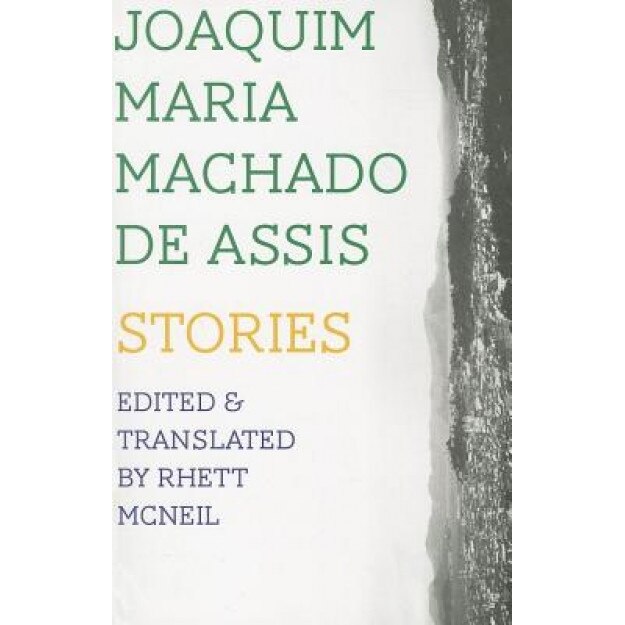 Stories, Joaquim Maria Machado De Assis (Author)