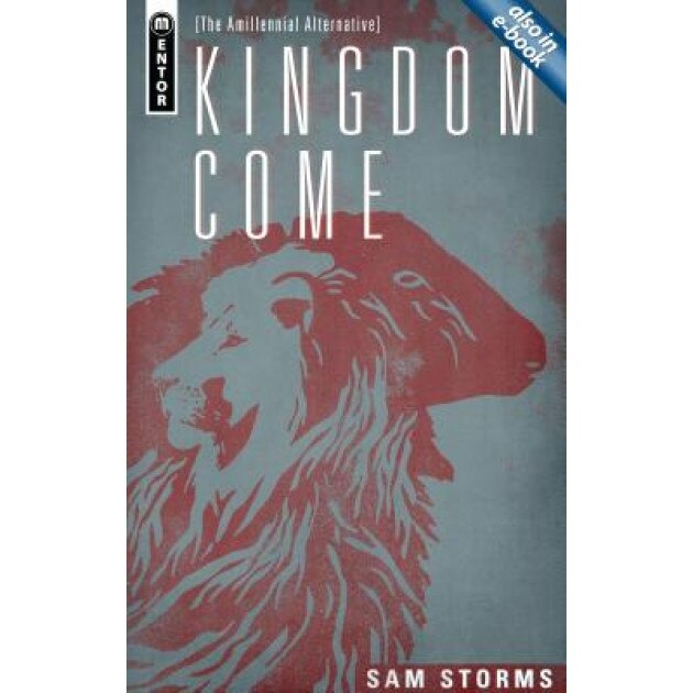 Kingdom Come: The Amillennial Alternative, Storms Sam (Author)