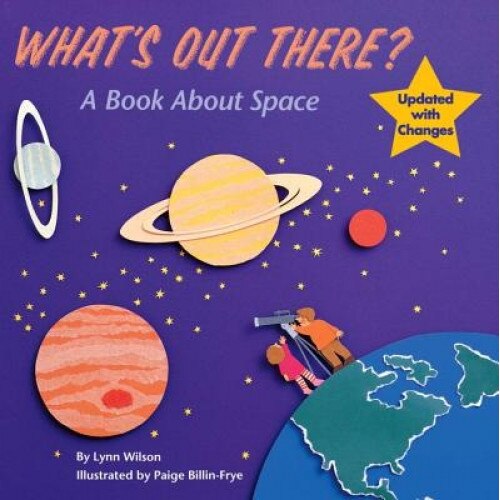 What's Out There?: A Book about Space, Lynn Wilson