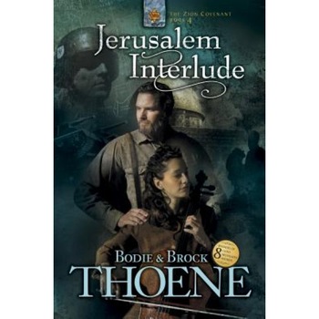 Jerusalem Interlude, Bodie Thoene, Brock Thoene Jerusalem Interlude, Bodie Thoene, Brock Thoene