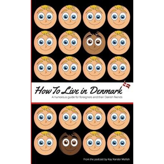 How to Live in Denmark, Kay Xander Mellish (Author)