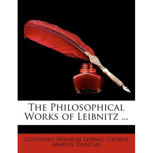 The Philosophical Works of Leibnitz ..., Gottfried Wilhelm Leibniz (Author)