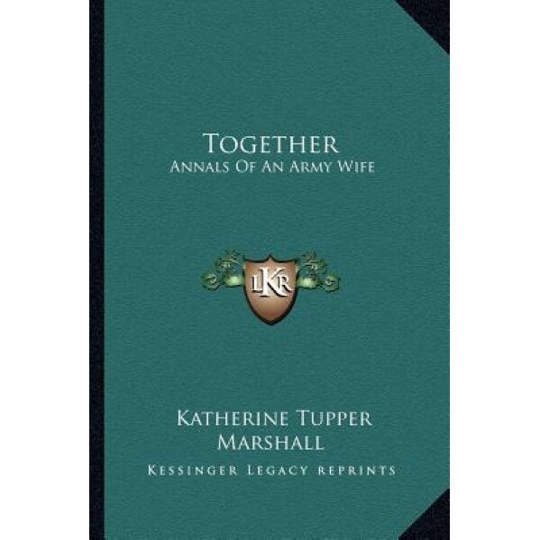 Together: Annals of an Army Wife, Katherine Tupper Marshall (Author)