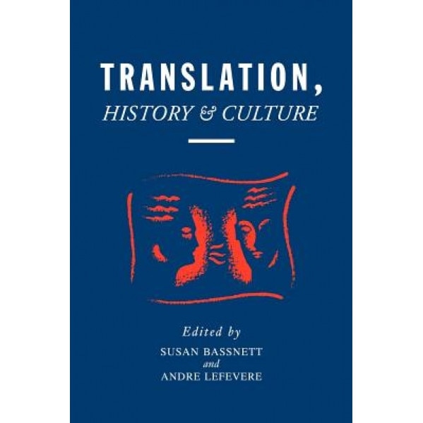 Translation, History, & Culture, Susan Bassnett (Editor)