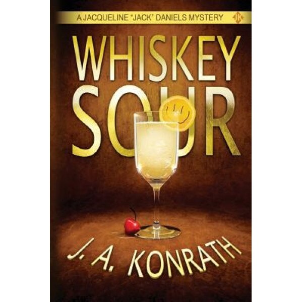 Whiskey Sour, J. a. Konrath (Author)