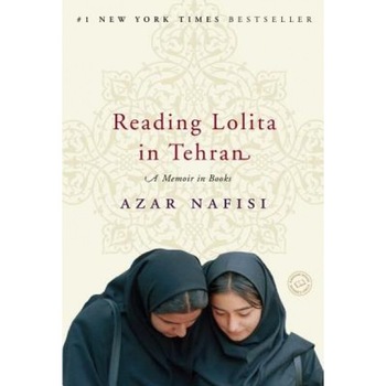 Reading Lolita in Tehran: A Memoir in Books, Azar Nafisi (Author) Reading Lolita in Tehran: A Memoir in Books, Azar Nafisi (Author)