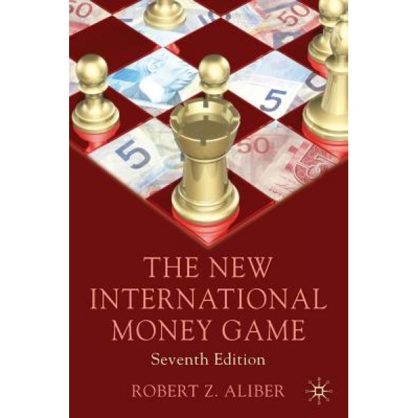 The New International Money Game - Robert Z. Aliber (Author)