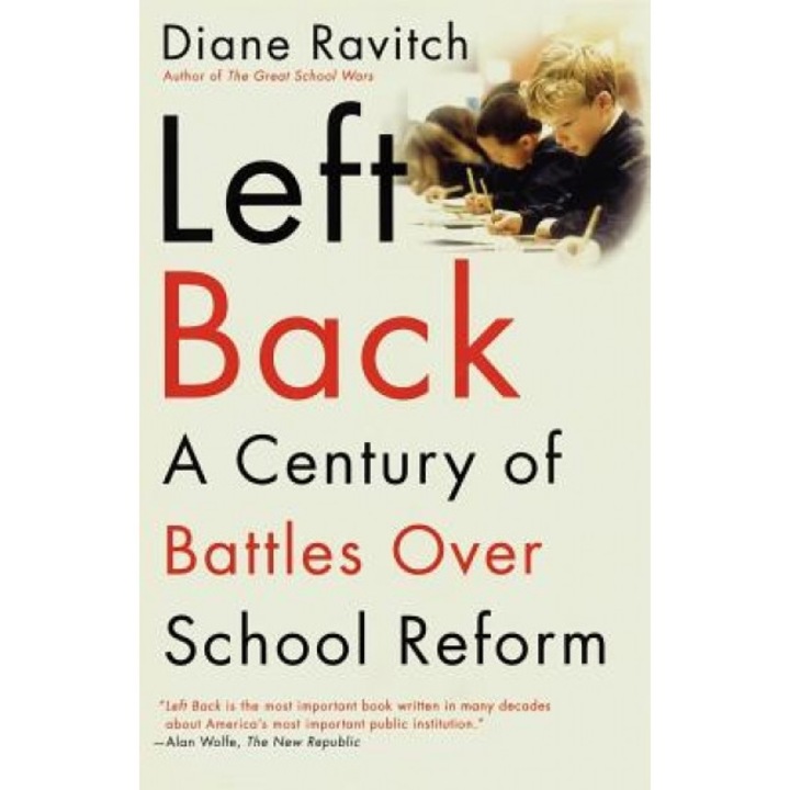 Left Back: A Century of Battles Over School Reform, Diane Ravitch