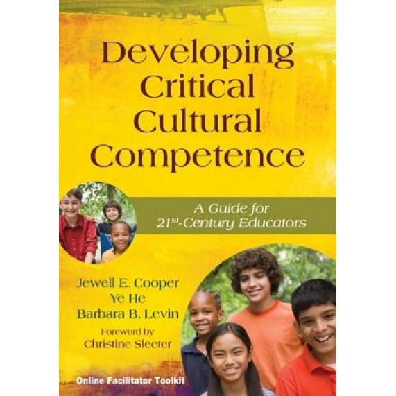 Developing Critical Cultural Competence: A Guide for 21st-Century Educators, Jewell E. Cooper (Author)