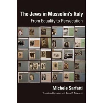 The Jews in Mussolini's Italy: From Equality to Persecution, Michele Sarfatti (Author) The Jews in Mussolini's Italy: From Equality to Persecution, Michele Sarfatti (Author)