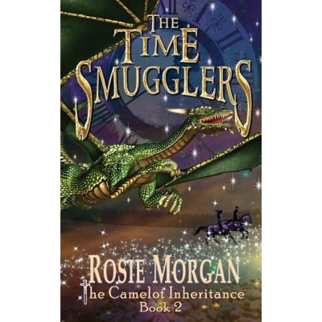 The Time Smugglers (the Camelot Inheritance - Book 2), Rosie Morgan (Author)