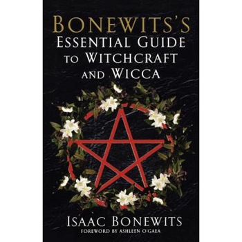 Bonewits's Essential Guide to Witchcraft and Wicca - Isaac Bonewits (Author) Bonewits's Essential Guide to Witchcraft and Wicca - Isaac Bonewits (Author)