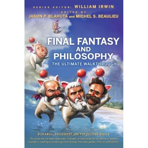 Final Fantasy and Philosophy: The Ultimate Walkthrough,