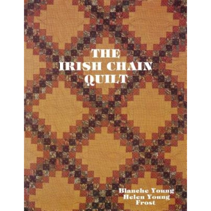 Irish Chain Quilts - Print on Demand Edition, Blanche Young (Author)