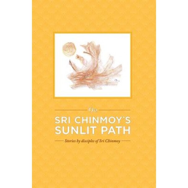 On Sri Chinmoy's Sunlit Path, Antaranga Gressenich (Editor)