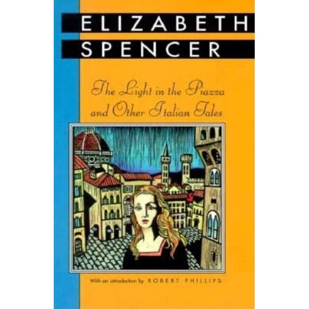 The Light in the Piazza and Other Italian Tales, Elizabeth Spencer (Author)