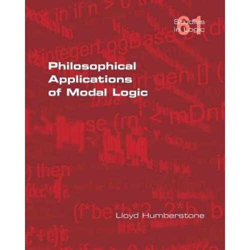 Philosophical Applications of Modal Logic, Lloyd Humberstone (Author)