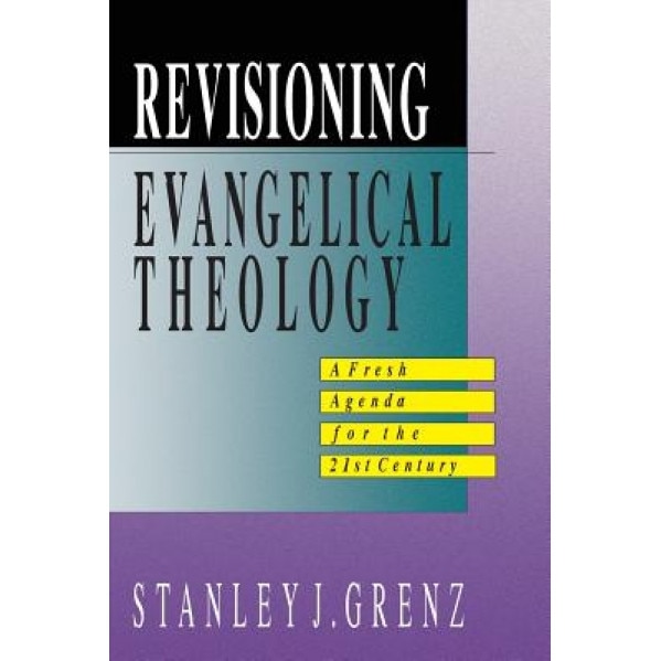Revisioning Evangelical Theology, Stanley J. Grenz (Author)
