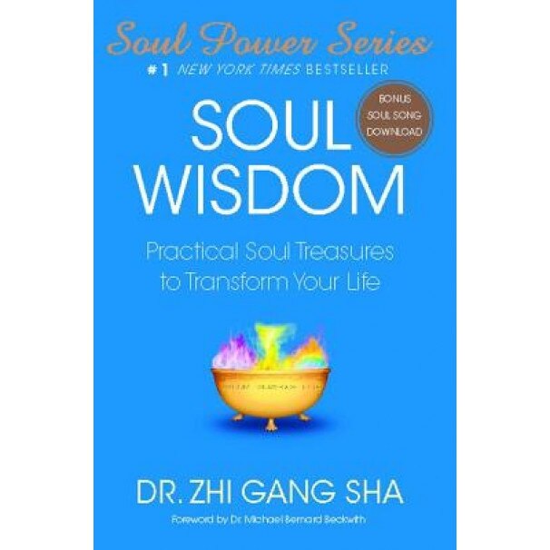 Soul Wisdom: Practical Soul Treasures to Transform Your Life - Zhi Gang Sha (Author)