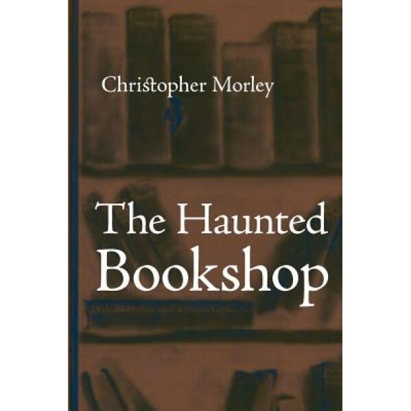 The Haunted Bookshop, Large-Print Edition, Christopher Morley (Author)
