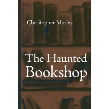 The Haunted Bookshop, Large-Print Edition, Christopher Morley (Author) The Haunted Bookshop, Large-Print Edition, Christopher Morley (Author)