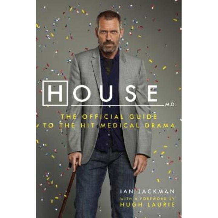 House, M.D.: The Official Guide to the Hit Medical Drama, Ian Jackman
