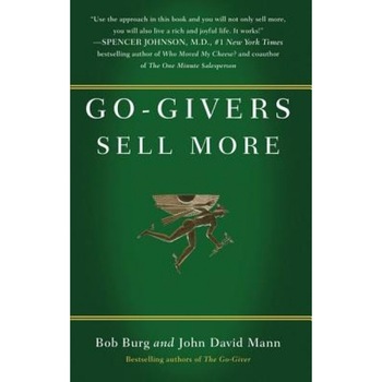 Go-Givers Sell More - John David Mann, Bob Burg Go-Givers Sell More - John David Mann, Bob Burg