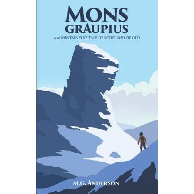 Mons Graupius, M. G. Anderson (Author)