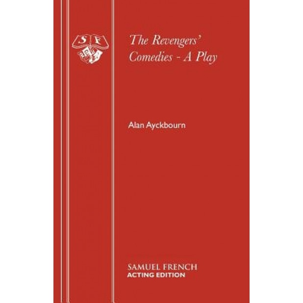 The Revengers' Comedies - A Play, Alan Ayckbourn (Author)