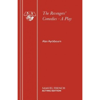 The Revengers' Comedies - A Play, Alan Ayckbourn (Author) The Revengers' Comedies - A Play, Alan Ayckbourn (Author)