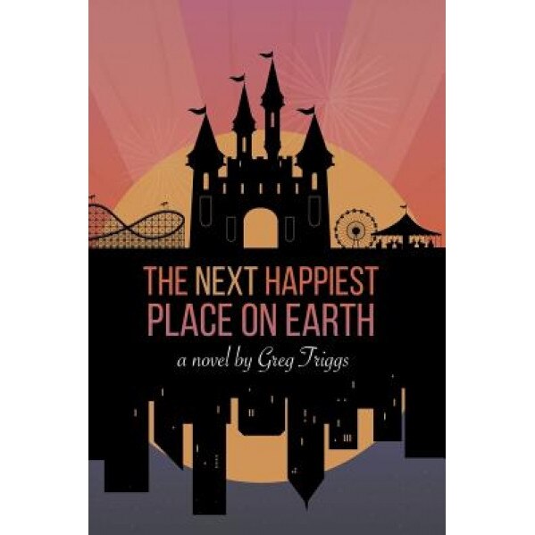 The Next Happiest Place on Earth, Greg Triggs (Author)
