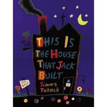 This Is the House That Jack Built, Simms Taback This Is the House That Jack Built, Simms Taback