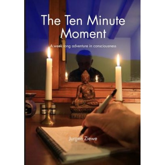 The Ten Minute Moment, Jurgen Ziewe (Author)