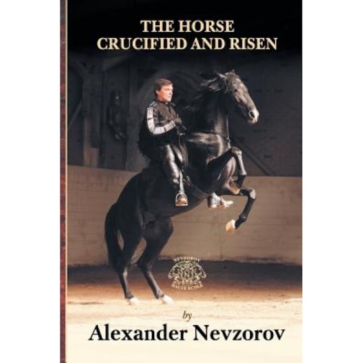 The Horse Crucified and Risen, Alexander Nevzorov (Author)