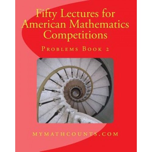 Fifty Lectures for American Mathematics Competitions Problems Book 2, Guiling Chen (Author)