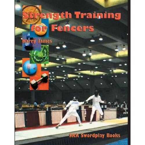 Strength Training for Fencers, Harry James (Author)