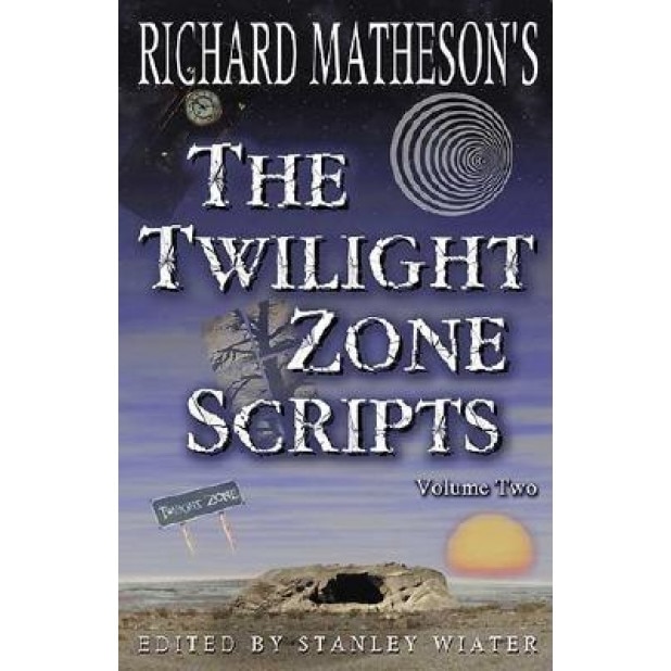 The Twilight Zone Scripts, Richard Matheson (Author)