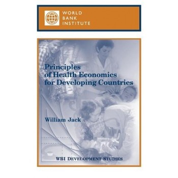 Principles of Health Economics for Developing Countries, World Bank Group (Author) Principles of Health Economics for Developing Countries, World Bank Group (Author)