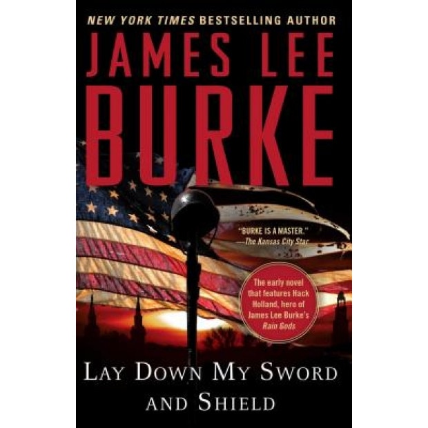 Lay Down My Sword and Shield, James Lee Burke