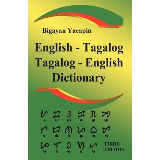 The Comprehensive English - Tagalog; Tagalog - English Bilingual Dictionary Third Edition, Bigayan Yacapin