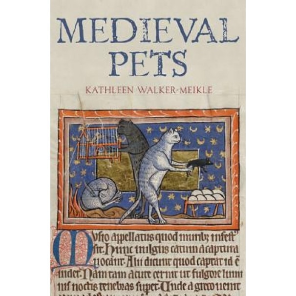 Medieval Pets, Kathleen F. Walker-Meikle (Author)