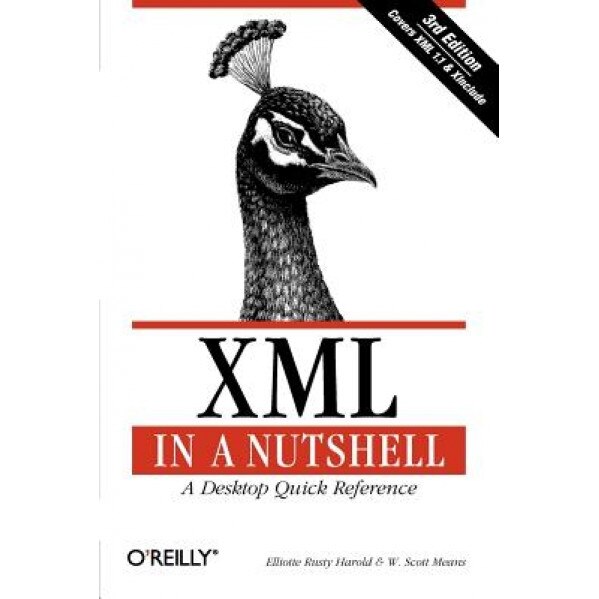 XML in a Nutshell - Elliote Rusty Harold, W. Scott Means