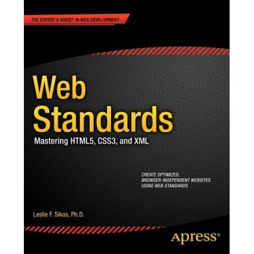 Web Standards: Mastering Html5, Css3, and XML, Leslie Sikos (Author)