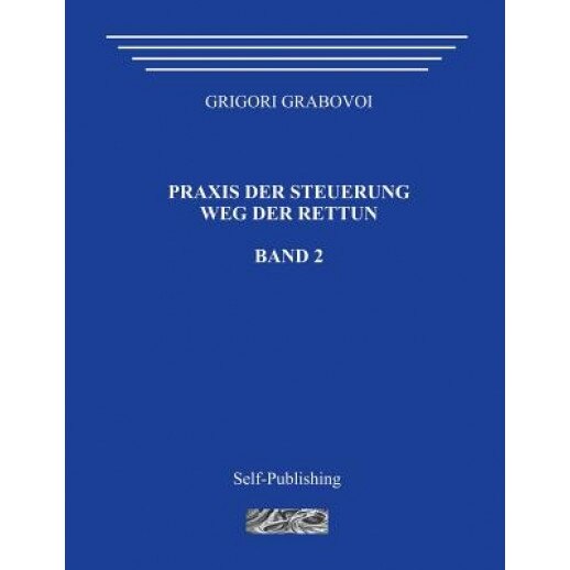 Praxis Der Steuerung. Weg Der Rettun. Band 2., Grigori Grabovoi (Author)